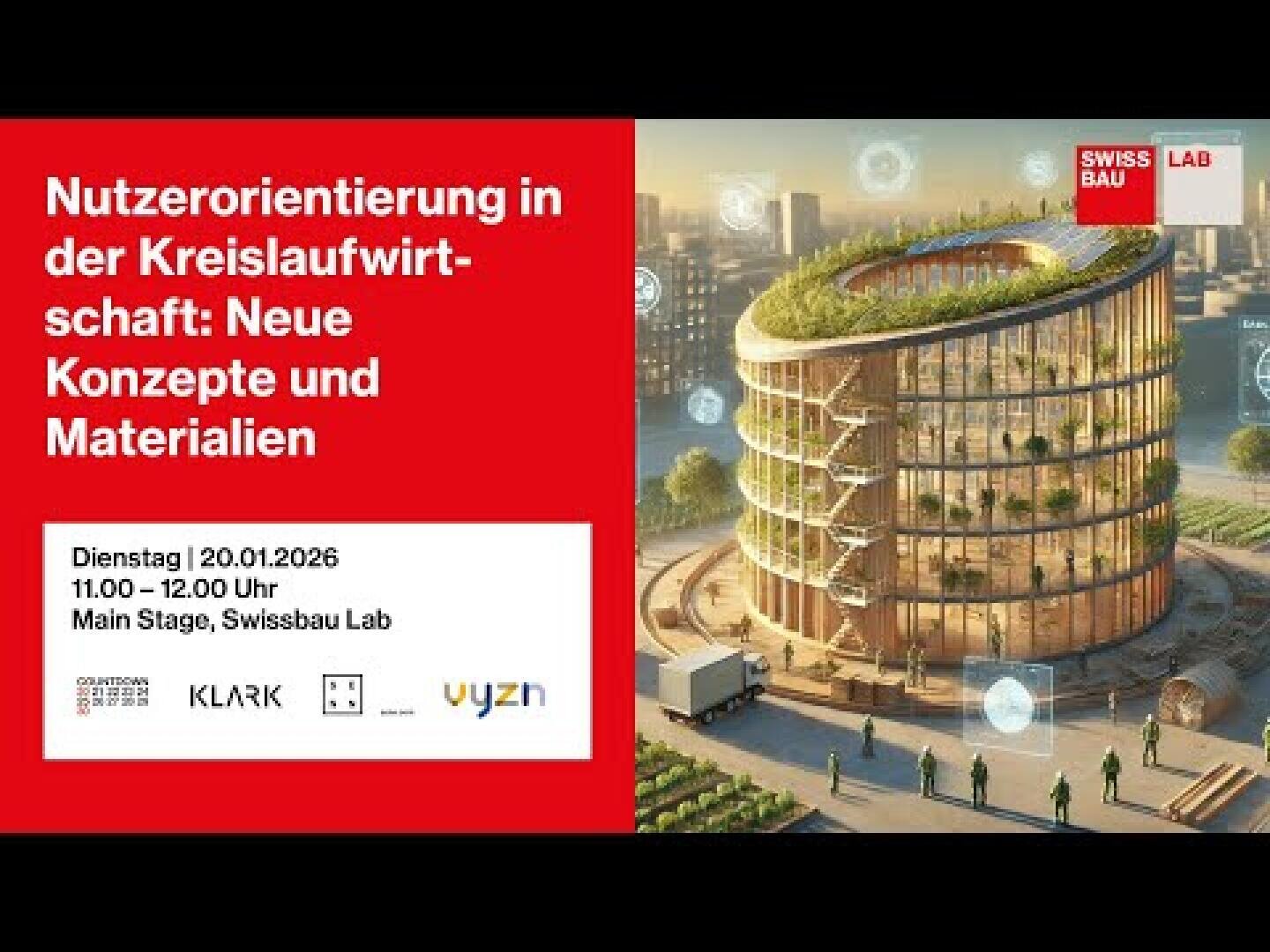Veranstaltungsplakat für einen Vortrag zur Kreislaufwirtschaft, das ein modernes rundes Gebäude mit Grünanlagen zeigt. Der Text hebt eine Veranstaltung zur nutzerzentrierten Kreislaufwirtschaft am 20. Januar 2026 im Swissbau Lab hervor, mit Logos der Partner darunter.