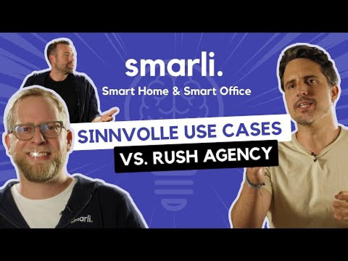 Drei Männer sind auf einer Grafik mit dem Text abgebildet: "smarli. Smart Home & Smart Office. SINNVOLLE USE CASES VS. RUSH AGENCY." Im Hintergrund sind eine Glühbirnen-Illustration und blaue Strahlen zu sehen.