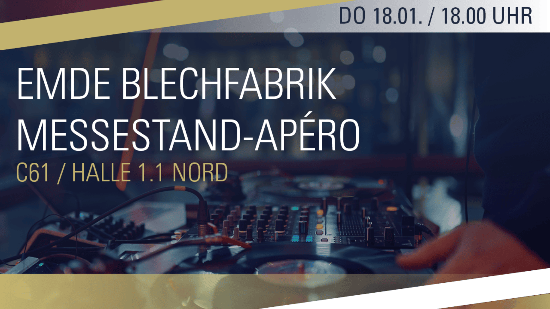 Werbebanner für "EMDE Blechfabrik Messestand-Apéro" am Donnerstag, 18. Januar um 18:00 Uhr, Stand C61 in Halle 1.1 Nord; im Hintergrund ist eine Person mit DJ-Equipment zu sehen.