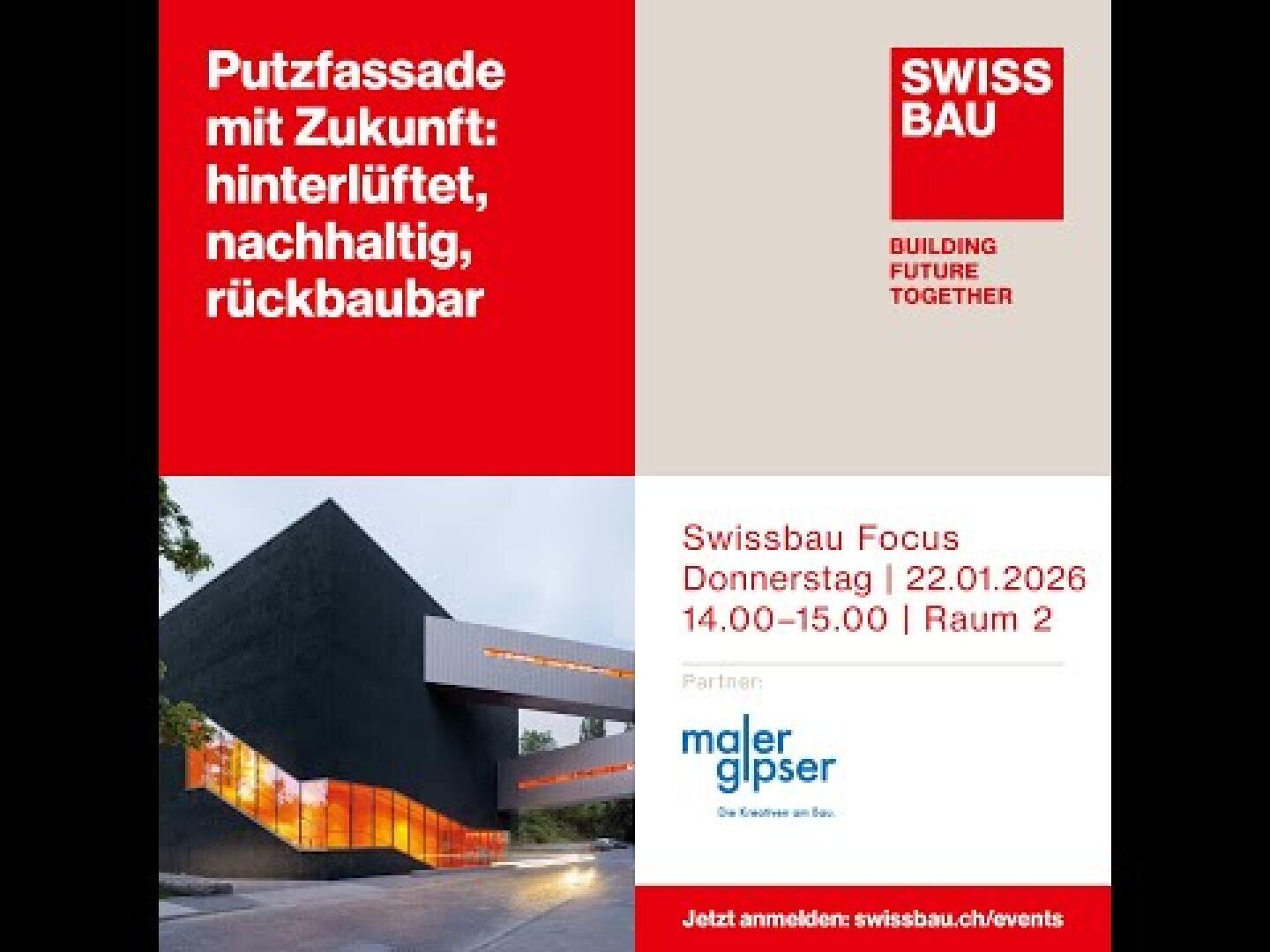 Werbung für SWISSBAU mit einem modernen Gebäudefoto und Veranstaltungshinweisen: Swissbau Focus, Donnerstag 22.01.2026, 14:00-15:00, Raum 2. Text in deutscher Sprache wirbt für zukunftsorientierte, nachhaltige Gebäudefassaden.
