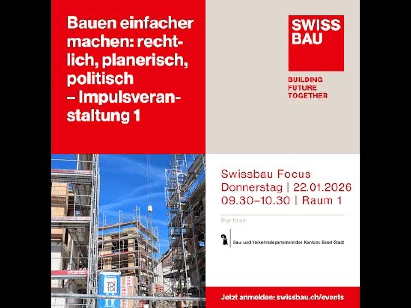 Eine Werbegrafik für den Swissbau Focus zeigt Veranstaltungshinweise, eine Stadtbaustelle und den Text: Bauen einfacher machen: rechtlich, planerisch, politisch - Impulsveranstaltung 1. Veranstaltung ist am 22.01.2026 von 09:30 bis 10:30, Raum 1.