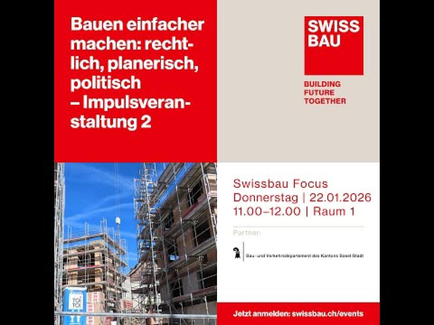 Eine Werbegrafik für den Swissbau Focus zeigt Veranstaltungshinweise auf Deutsch, ein Baustellenfoto und das Swissbau-Logo mit dem Slogan "Gemeinsam Zukunft bauen". Die Veranstaltung findet am 22. Januar 2026 von 11-12 Uhr in Raum 1 statt.