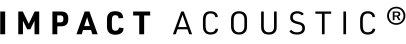 L'image montre le logo IMPACT ACOUSTIC® en lettres majuscules noires et grasses sur fond blanc.